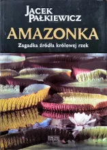 Amazonka. Zagadka źródła królowej rzek