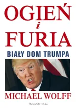 Ogień i furia: Biały Dom Trumpa